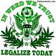 WE ARE THE WEED SMOKERZ WE BELIVE IN 420 AND WANT TO LEGALIZE GREEN OUR MOTTON IN WEED WE TRUST