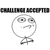 Challenge Accepted