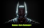 Gamez-Zero_Batman's Avatar