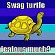 If you got the Turtle Swag then jjoin =]