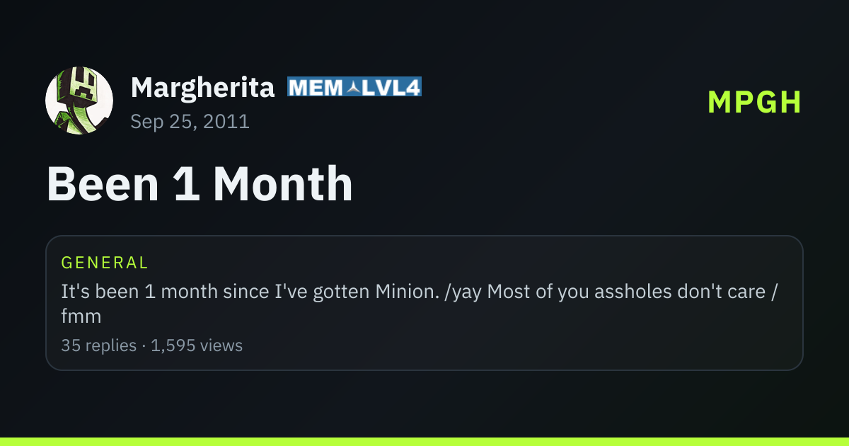 Been 1 Month - MPGH - MultiPlayer Game Hacking & Cheats